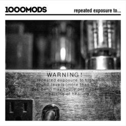 1000MODS ‎– Repeated Exposure To…