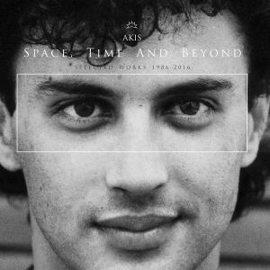 Akis – Space, Time and Beyond (Selected Works 1986-2016)
