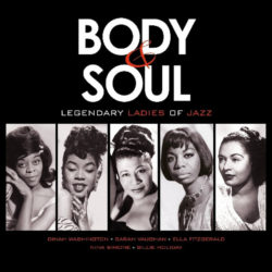 Various ‎– Body & Soul: Legendary Ladies Of Jazz