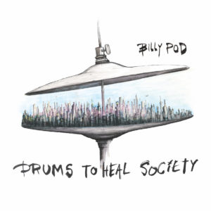 Billy Pod ‎– Drums To Heal Society