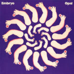 Embryo ‎– Opal