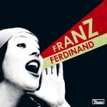 Franz Ferdinand – You Could Have It So Much Better (used)