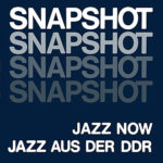 Various – Snapshot – Jazz Now – Jazz Aus Der DDR