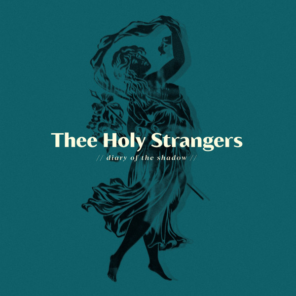 Thee Holy Strangers – Diary of the Shadow (Green Vinyl)