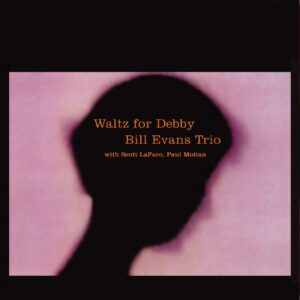Bill Evans Trio – Waltz For Debby (Magenta Vinyl)