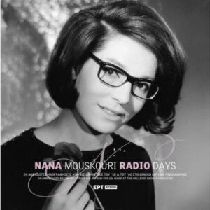Nana Mouskouri – Radio Days (24 Ανέκδοτες Ηχογραφήσεις Από Τις Δεκαετίες Του ’50 & Του ’60 Στο Εθνικό Ίδρυμα Ραδιοφωνίας)