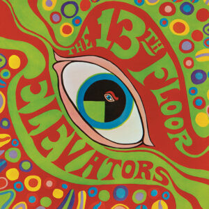 13th Floor Elevators – The Psychedelic Sounds Of The 13th Floor Elevators