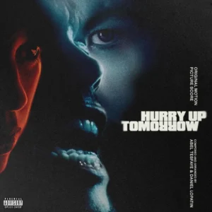 Abel Tesfaye (Weeknd) & Daniel Lopatin – Hurry Up Tomorrow (Original Motion Picture Score)