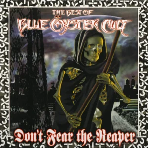 Blue Öyster Cult – Don’t Fear The Reaper – The Best Of Blue Öyster Cult