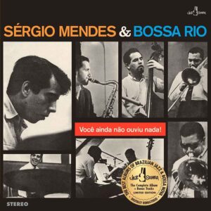 Sergio Mendes E Bossa Rio – Você Ainda Não Ouviu Nada!