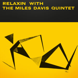 The Miles Davis Quintet – Relaxin’ With The Miles Davis Quintet (Yellow Vinyl)