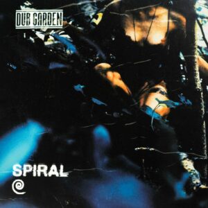 Dub Garden – Spiral