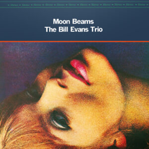 The Bill Evans Trio – Moon Beams