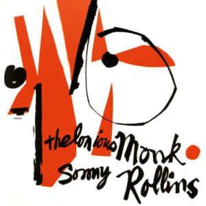 Thelonious Monk and Sonny Rollins – Monk